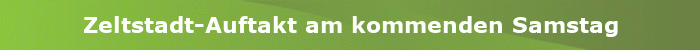 Artikel Zeltstadt-Auftakt am kommenden Samstag