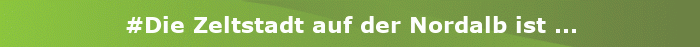 Artikel #Die Zeltstadt auf der Nordalb ist ...